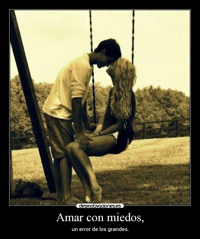 Amar con miedos, - 