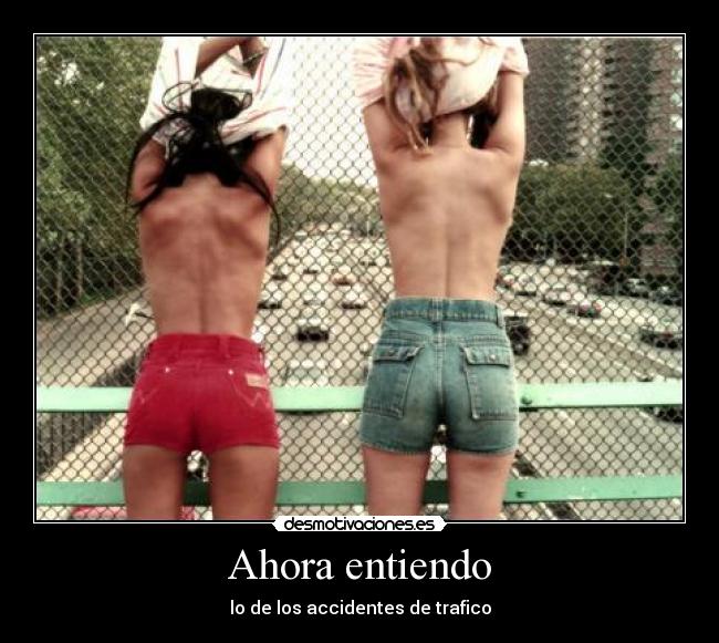Ahora entiendo - lo de los accidentes de trafico