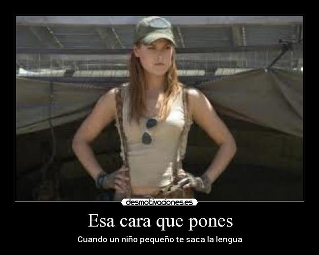 Esa cara que pones -