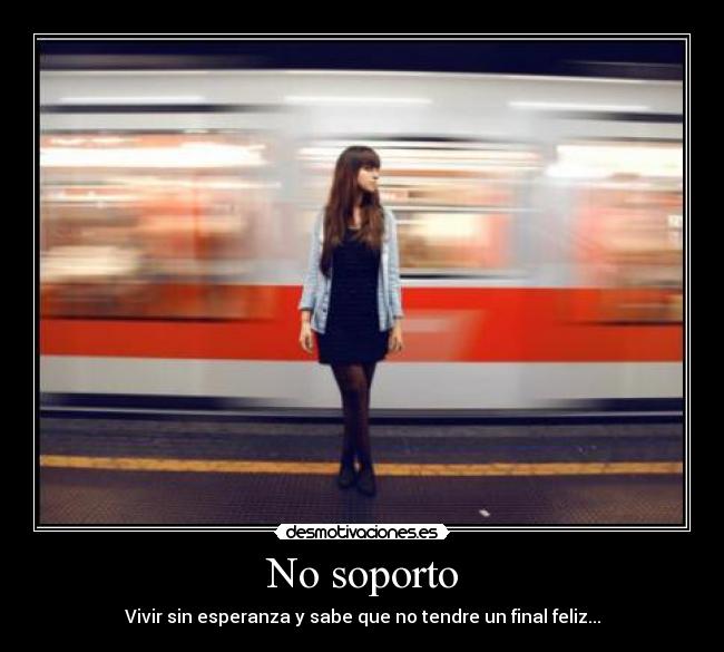 No soporto -
