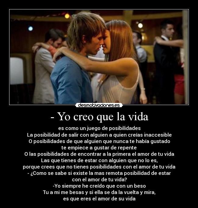 - Yo creo que la vida -
