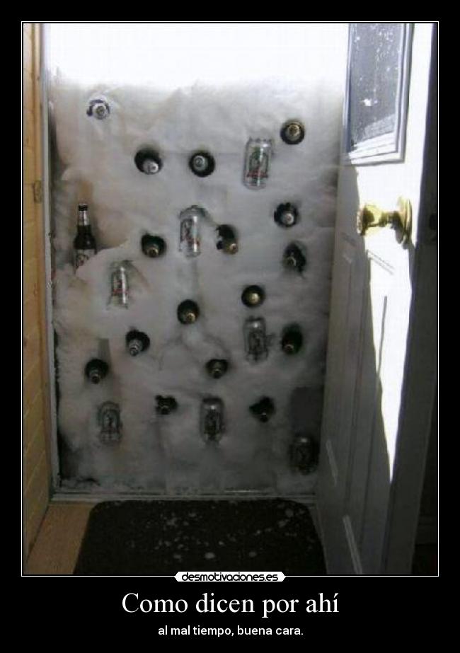 Como dicen por ahí - al mal tiempo, buena cara.