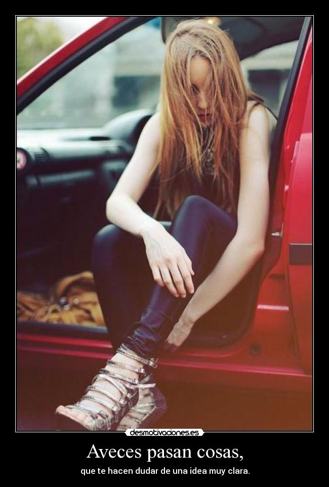 Aveces pasan cosas, -