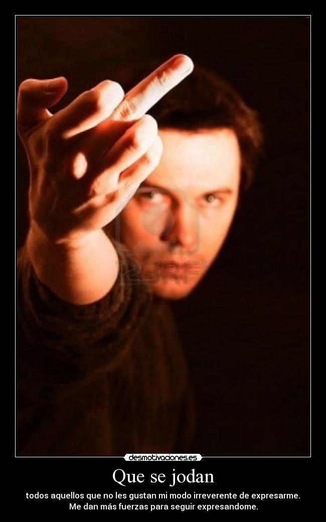 Que se jodan -