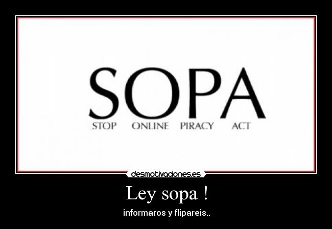 Ley sopa ! -