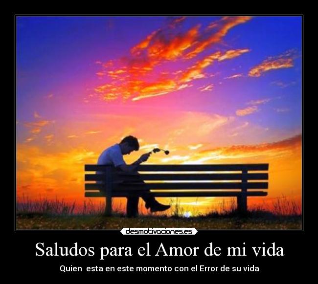 Saludos para el Amor de mi vida -