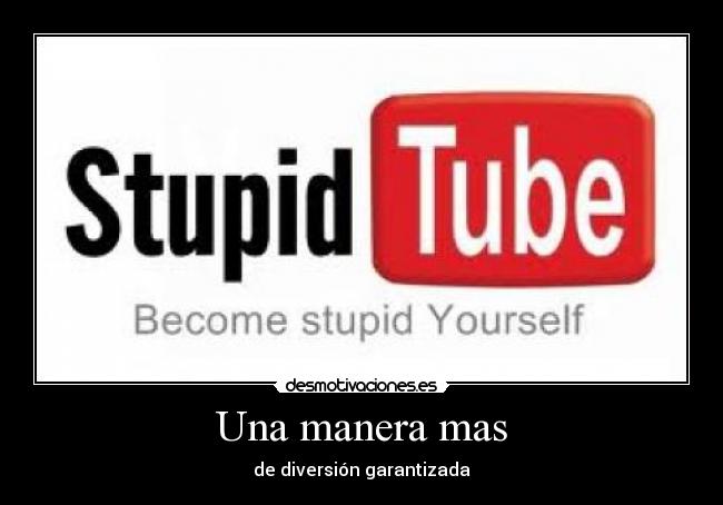 Una manera mas - de diversión garantizada