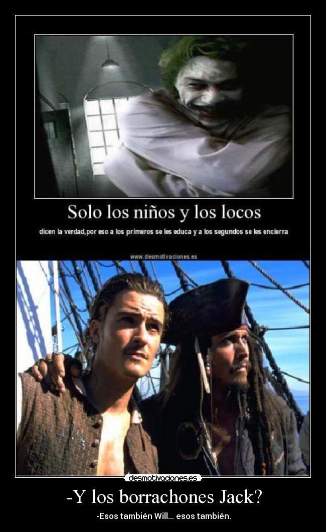 -Y los borrachones Jack? - 