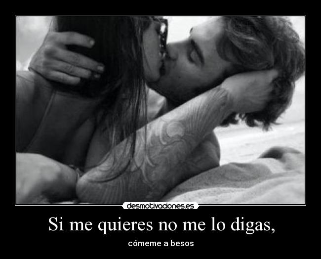 Si me quieres no me lo digas, - 