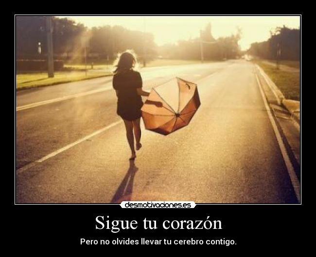 Sigue tu corazón -