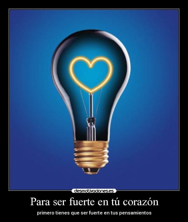 Para ser fuerte en tú corazón -