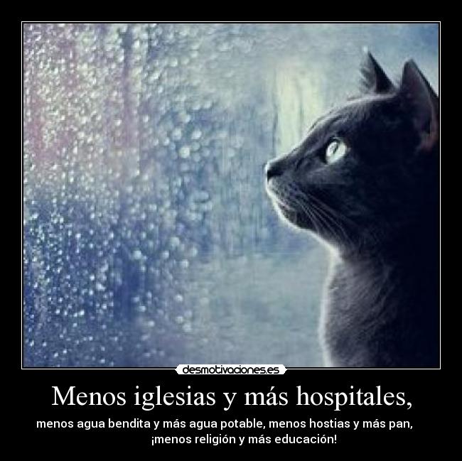 Menos iglesias y más hospitales, - 