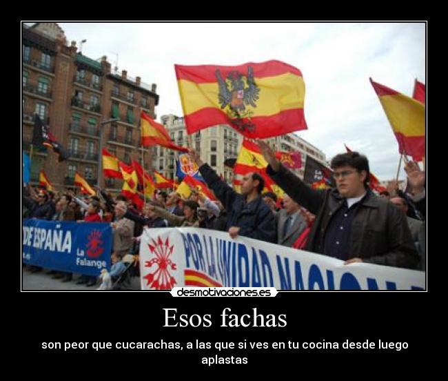 Esos fachas -