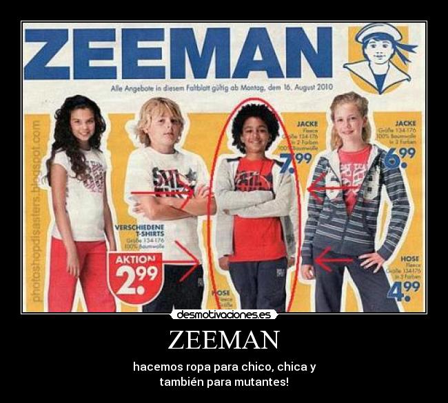 ZEEMAN - hacemos ropa para chico, chica y
también para mutantes!