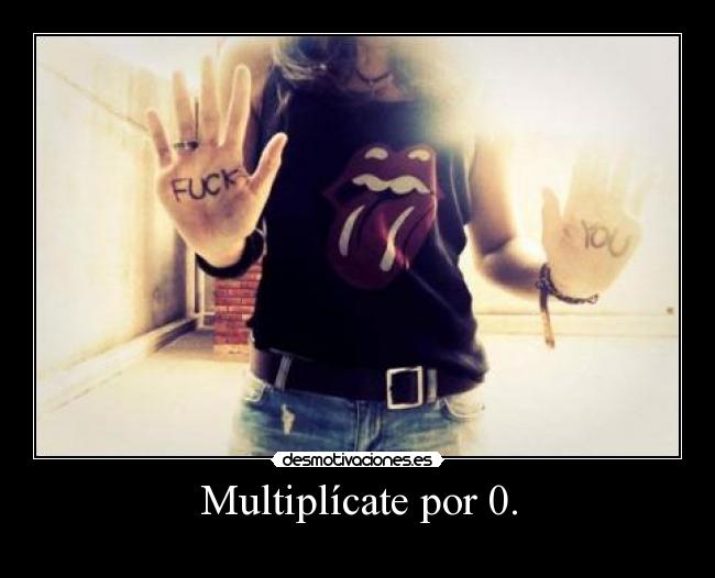 Multiplícate por 0. -