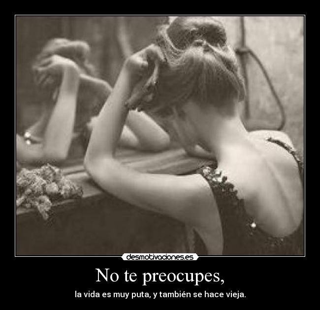 No te preocupes, - 