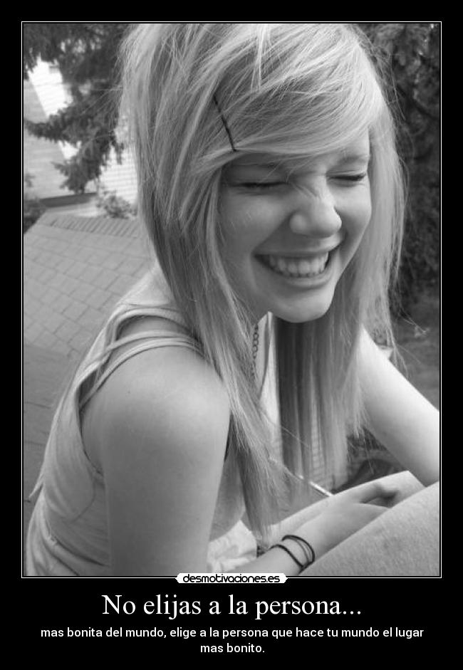 No elijas a la persona... - 