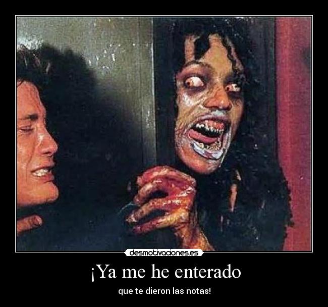 ¡Ya me he enterado -