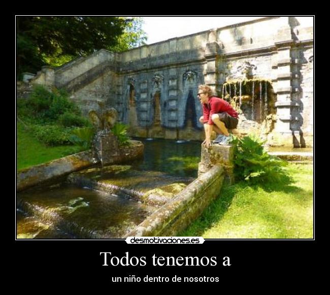Todos tenemos a - un niño dentro de nosotros