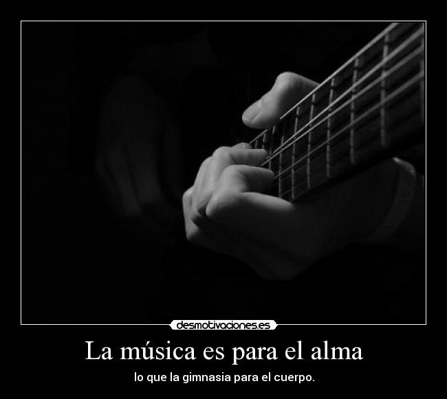 La música es para el alma - 