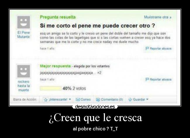 ¿Creen que le cresca - al pobre chico ? T_T