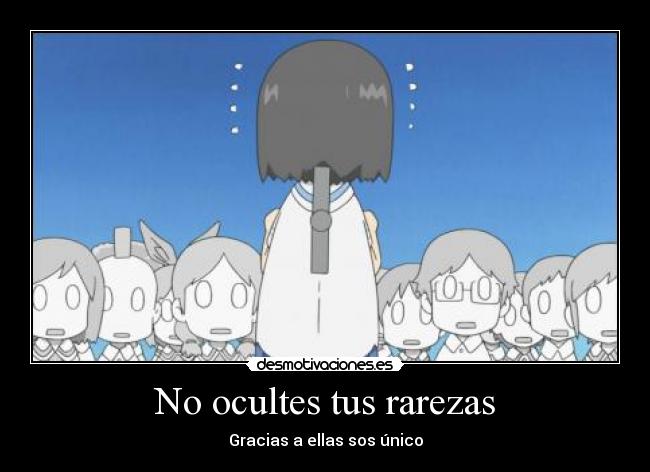 No ocultes tus rarezas - Gracias a ellas sos único
