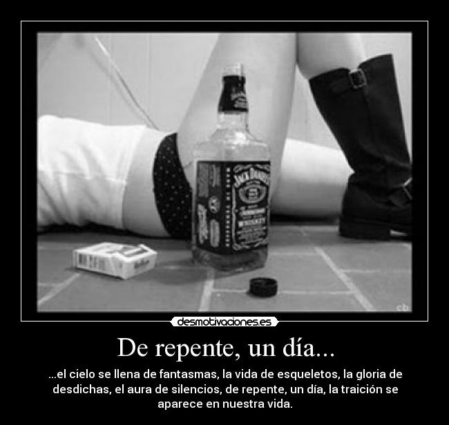 De repente, un día... -