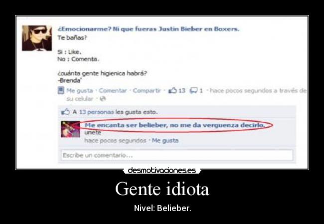 Gente idiota - Nivel: Belieber.