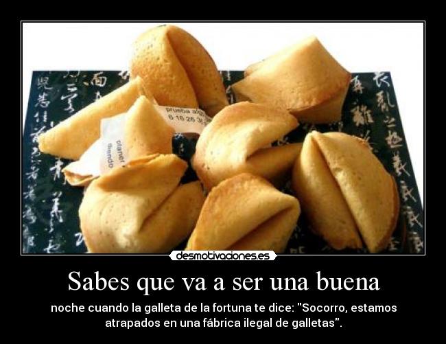 Sabes que va a ser una buena -