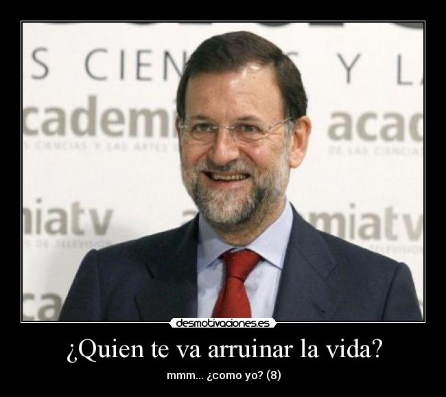 ¿Quien te va arruinar la vida? -