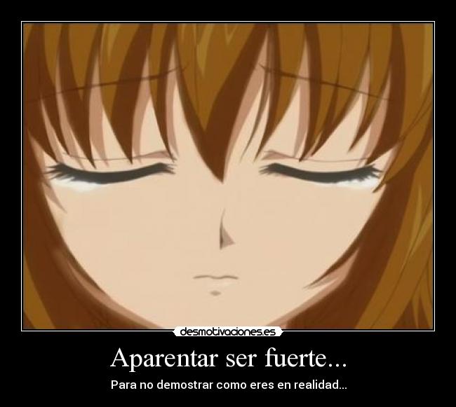 Aparentar ser fuerte... -