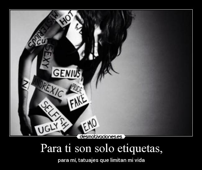 Para ti son solo etiquetas, -