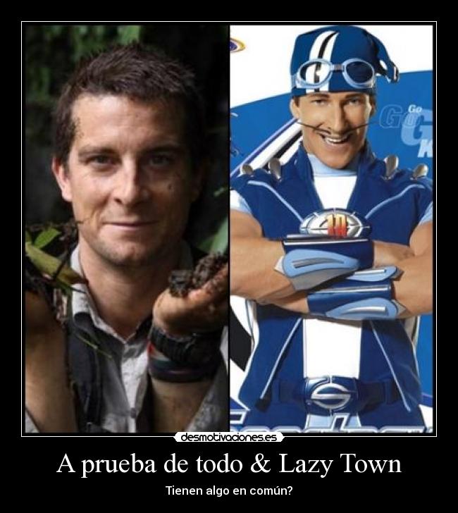 A prueba de todo & Lazy Town - 