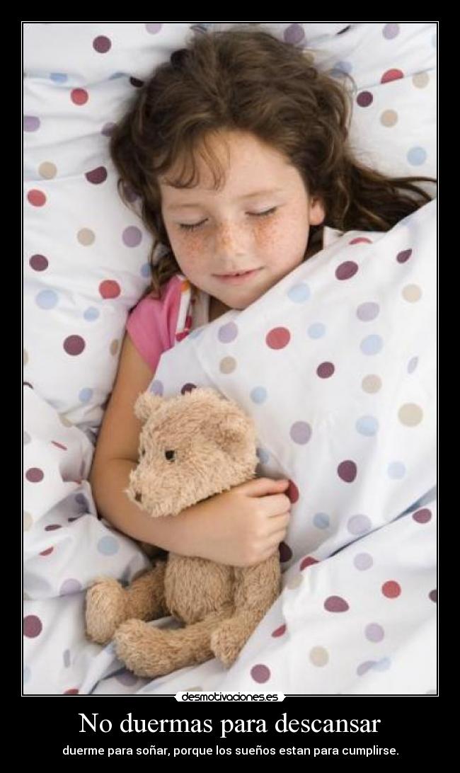 No duermas para descansar -
