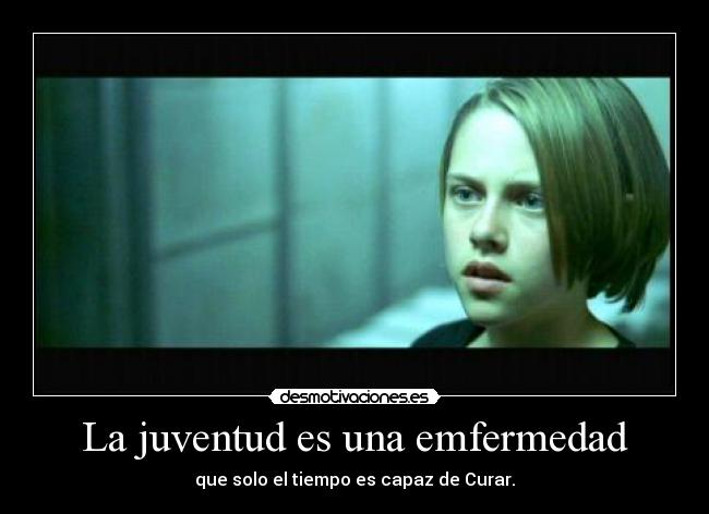 La juventud es una emfermedad -
