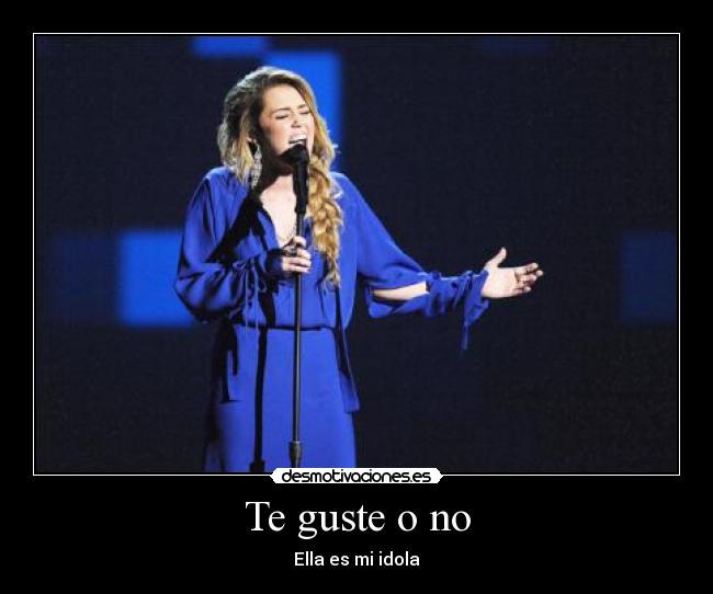 Te guste o no - Ella es mi idola