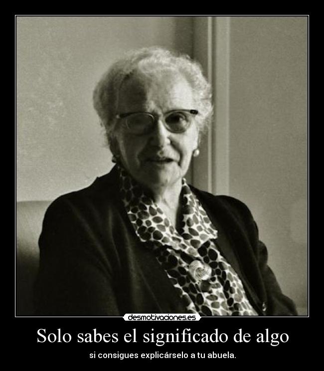 Solo sabes el significado de algo - 