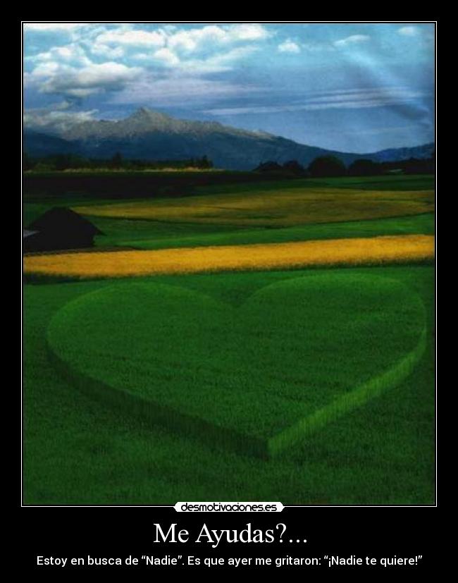 Me Ayudas?... -