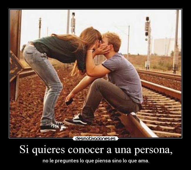 Si quieres conocer a una persona, - 