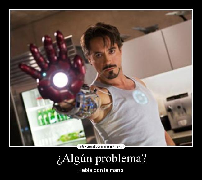¿Algún problema? -