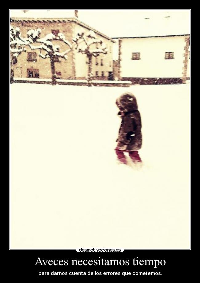 Aveces necesitamos tiempo - 
