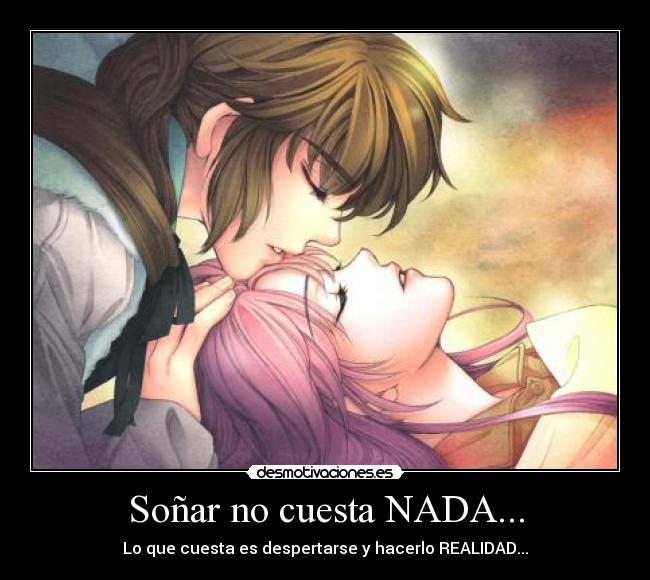 Soñar no cuesta NADA... -