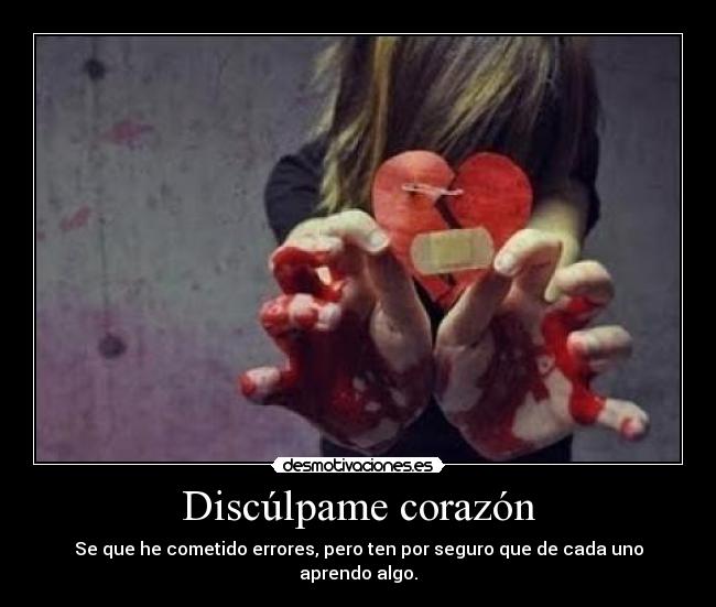 Discúlpame corazón -