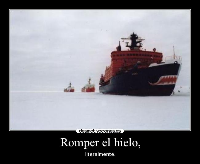 carteles romper hielo literal gibson2528 desmotivaciones