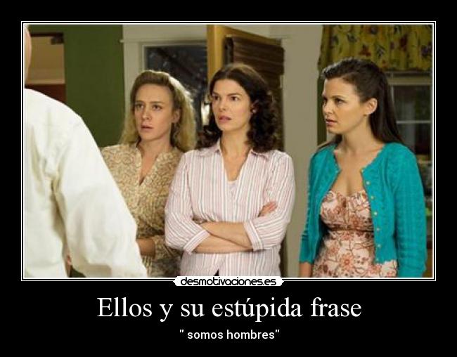 Ellos y su estúpida frase - 
