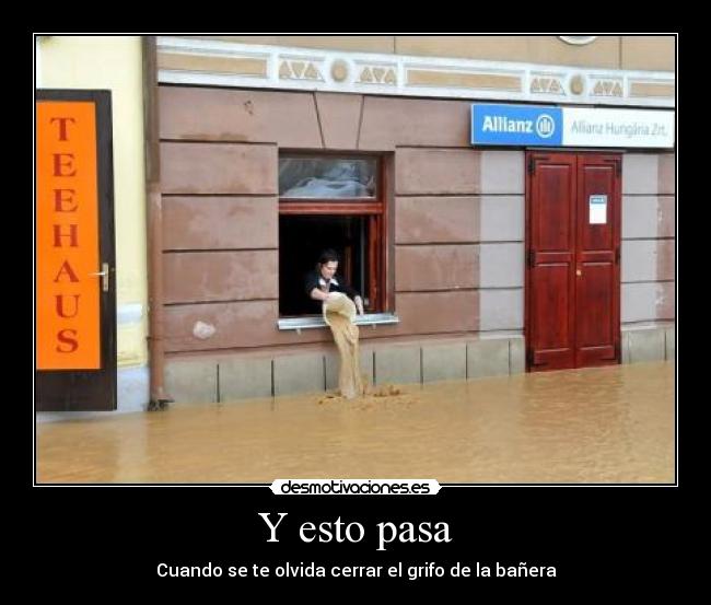 Y esto pasa - Cuando se te olvida cerrar el grifo de la bañera