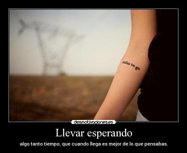 Llevar esperando - 