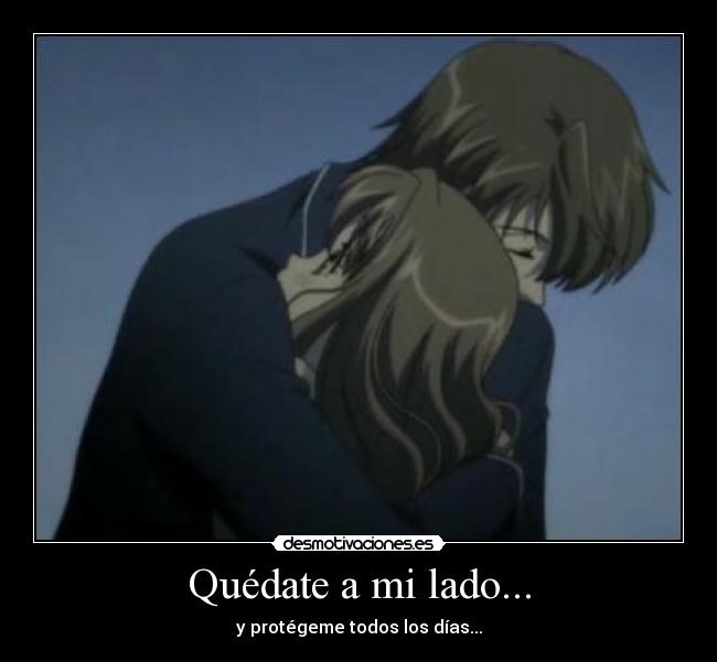 Quédate a mi lado... -