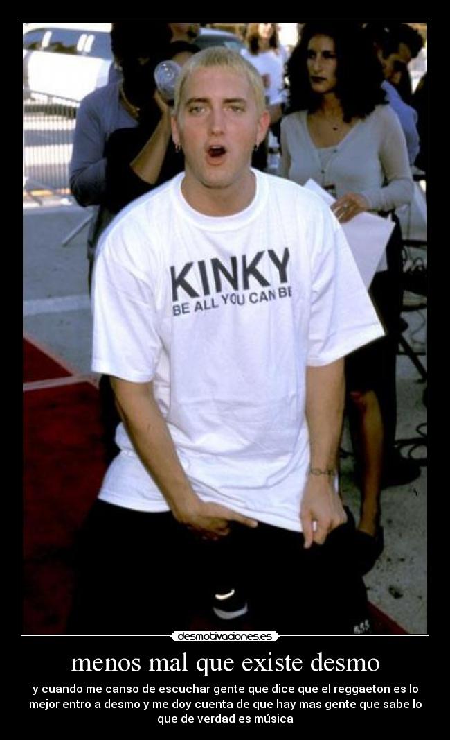 menos mal que existe desmo - y cuando me canso de escuchar gente que dice que el reggaeton es lo
mejor entro a desmo y me doy cuenta de que hay mas gente que sabe lo
que de verdad es música