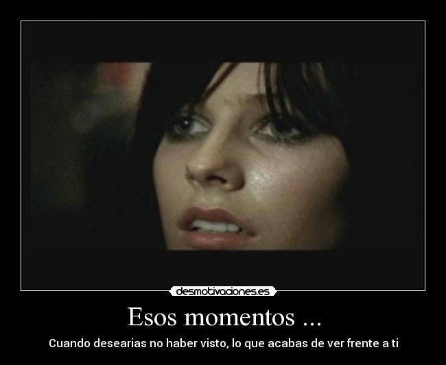 Esos momentos ... - 